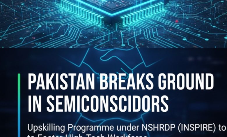 semiconductor upskilling - Advancing Semiconductor Upskilling in Pakistan