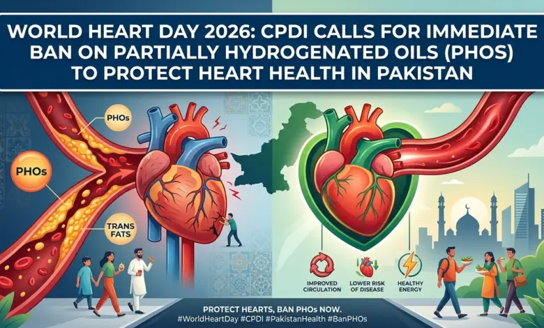 CPDI calls for ban on partially hydrogenated oils in Pakistan on World Heart Day 2026